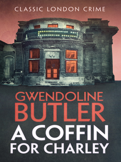 Title details for A Coffin for Charley by Gwendoline Butler - Available
